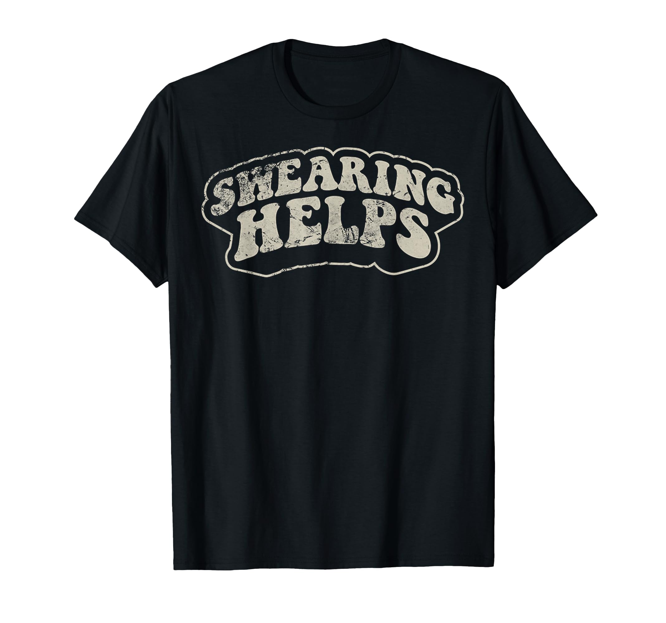 Swearing Helps Funny 70S Distressed T-Shirt - Trendy Graphic Unisex - T-Shirt, Sweatshirt, Hoodie