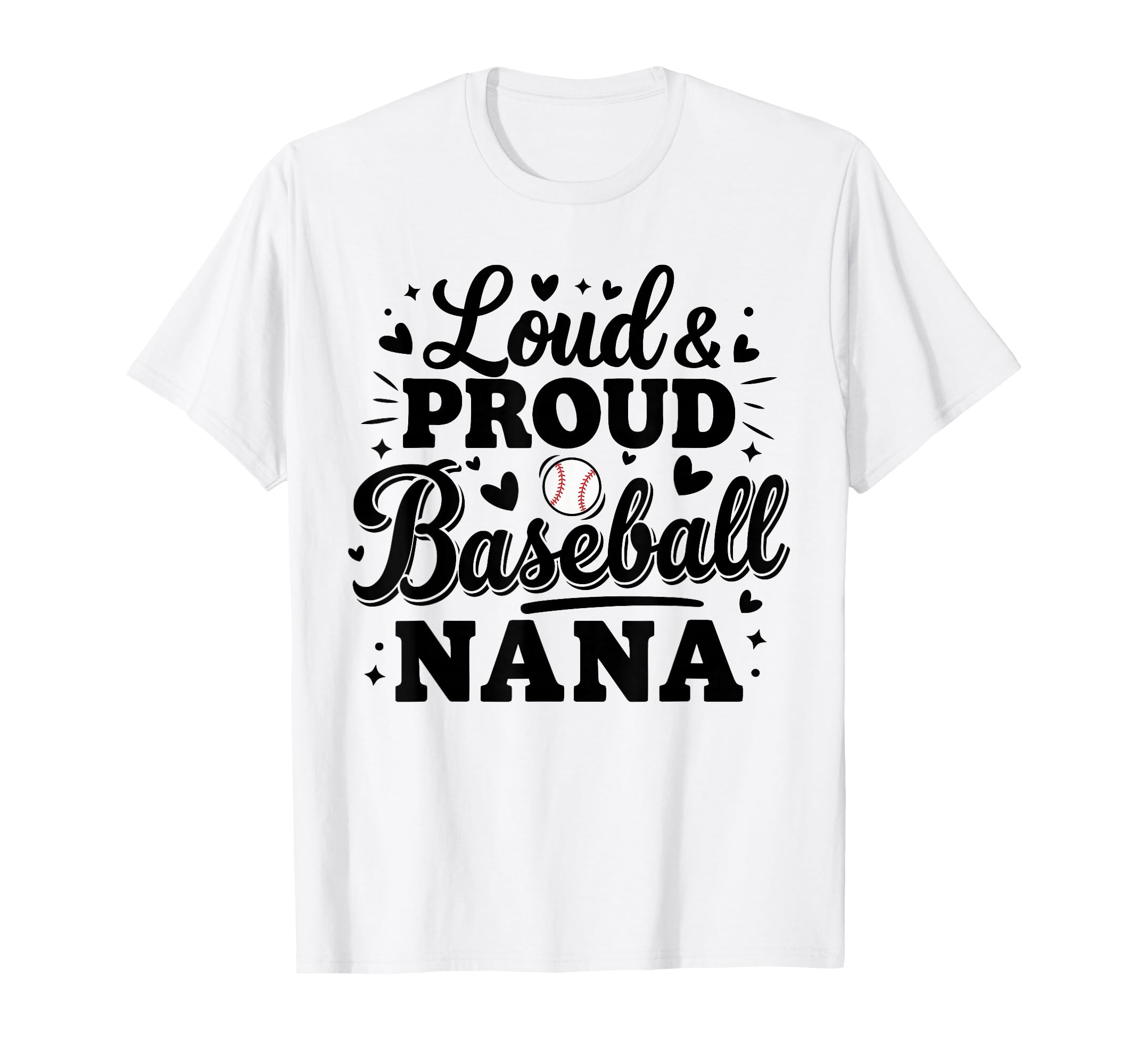 Loud Proud Baseball Nana Squad Team T-Shirt - Custom Art Print for Adults - T-Shirt, Sweatshirt, Hoodie