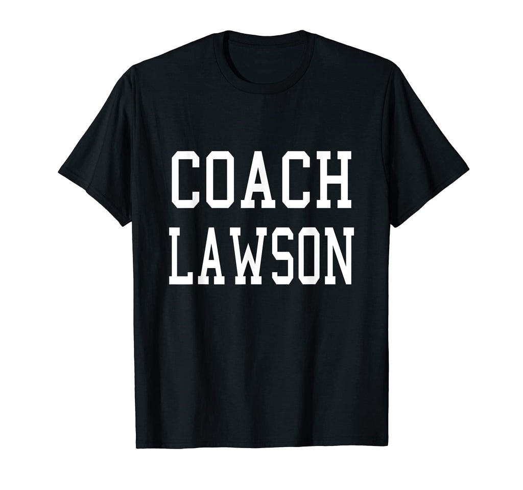 Coach Lawson Custom Football Soccer T-Shirt - Streetwear Style for Adults - T-Shirt, Sweatshirt, Hoodie