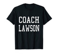 Coach Lawson Custom Football Soccer T-Shirt - Streetwear Style for Adults - T-Shirt, Sweatshirt, Hoodie