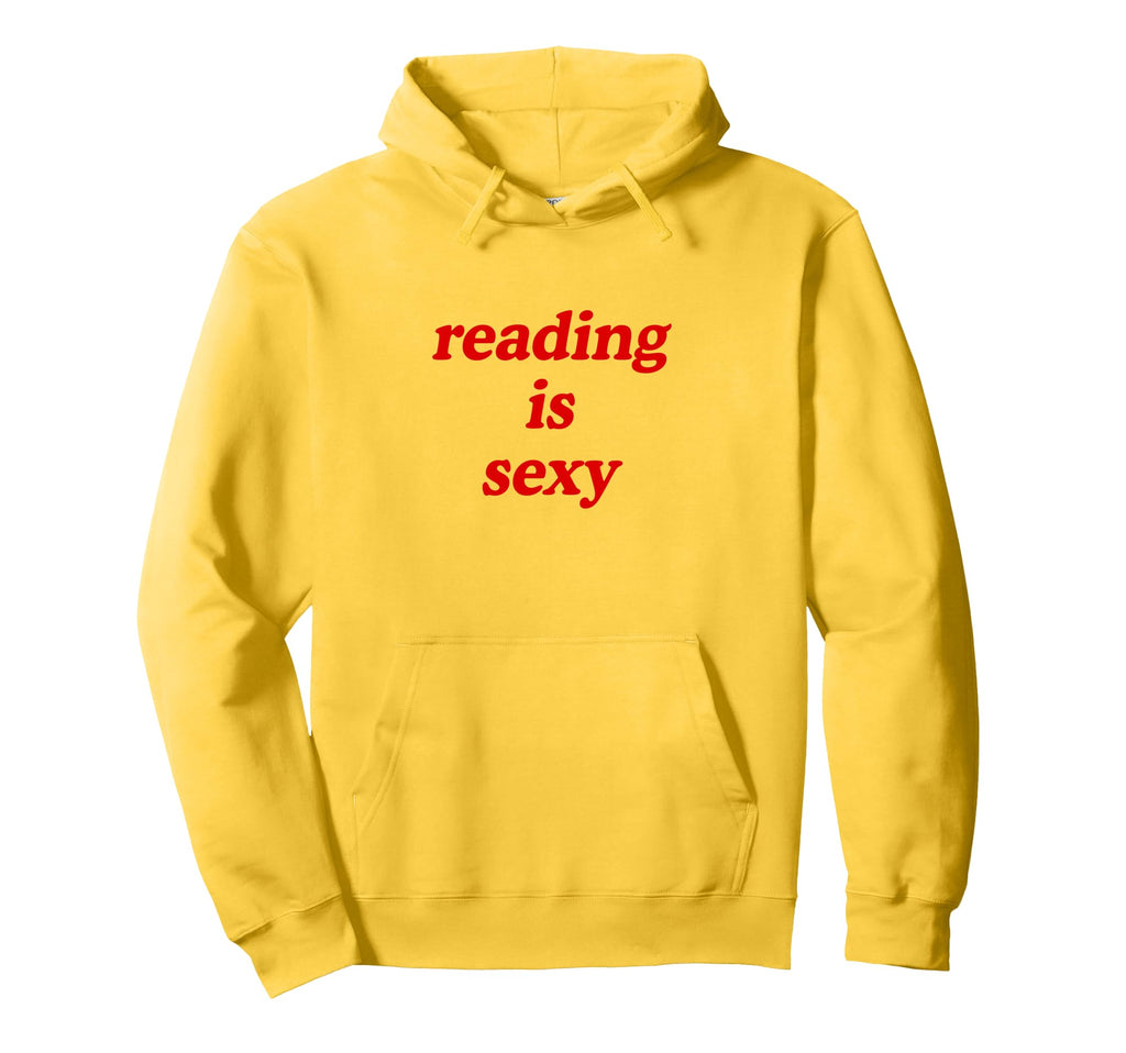Reading Is Sexy Hoodie - Novelty Apparel for Adults - T-Shirt, Sweatshirt, Hoodie