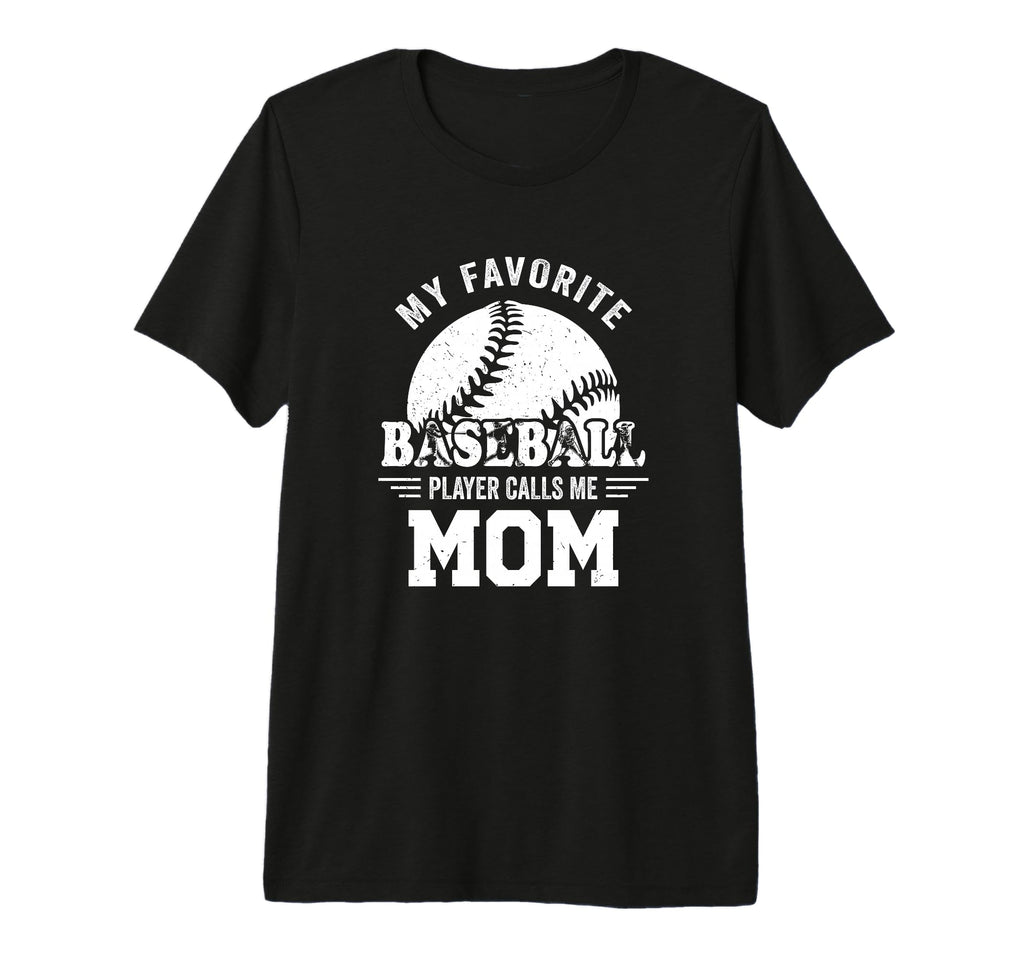 My Favorite Player Calls Me Mom T-Shirt - Novelty Apparel for Adults - T-Shirt, Sweatshirt, Hoodie