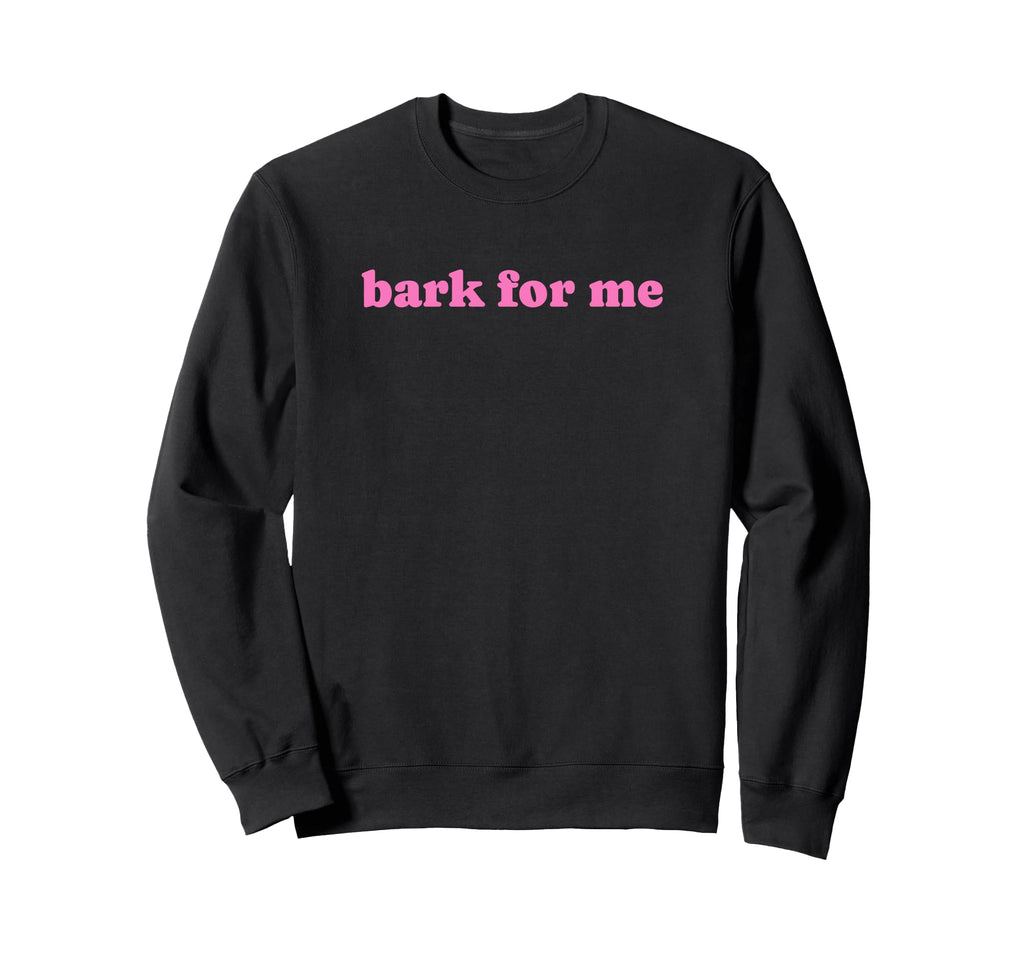 Bark Me Funny Y2K Aesthetic Sweatshirt - Streetwear Style for Adults - T-Shirt, Sweatshirt, Hoodie