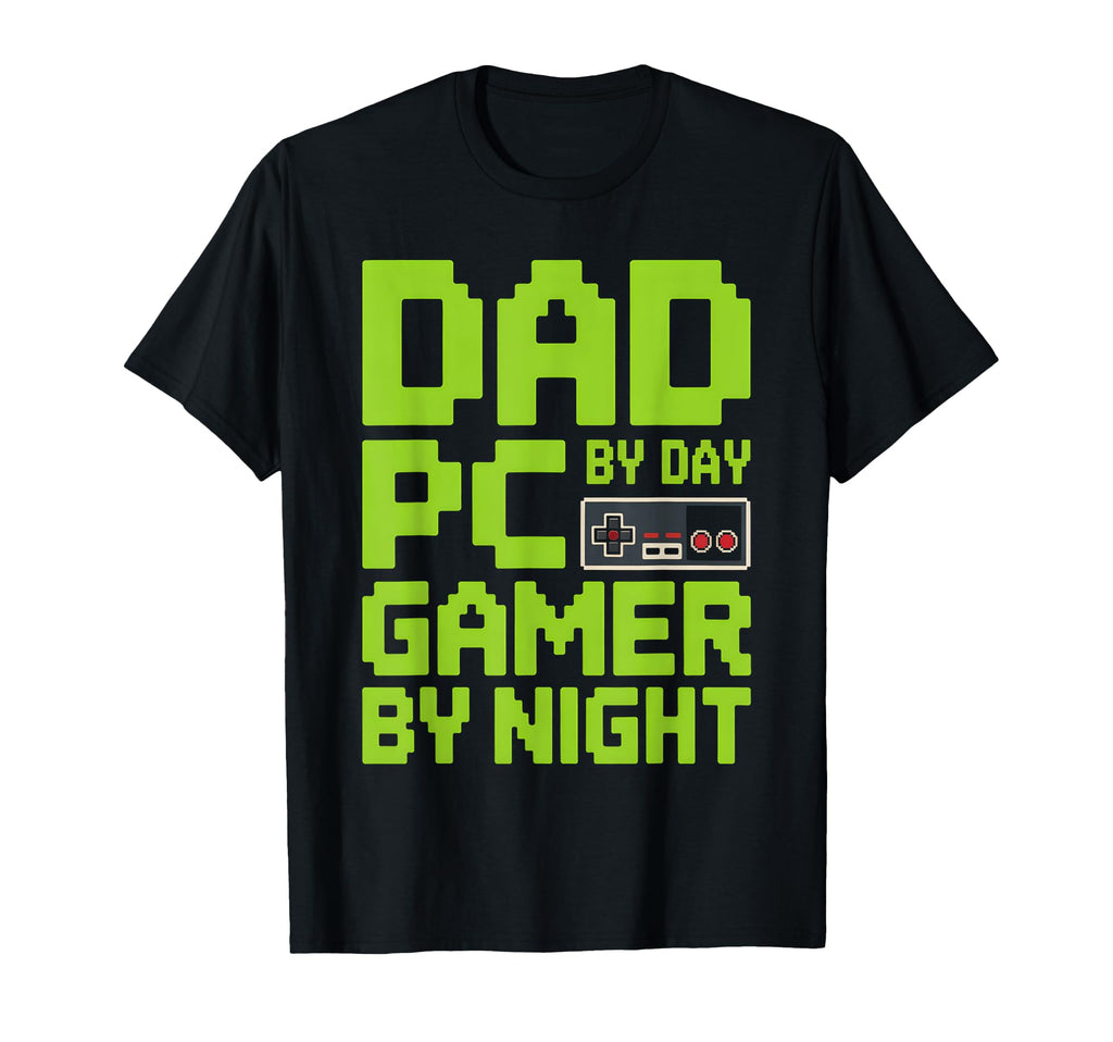 Dad Day Pc Gamer Night Funny Video Games T-Shirt - Unique Graphic Unisex - T-Shirt, Sweatshirt, Hoodie