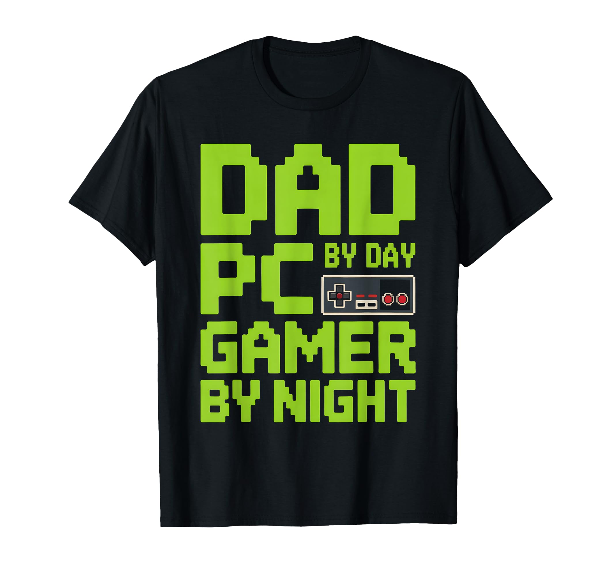 Dad Day Pc Gamer Night Funny Video Games T-Shirt - Unique Graphic Unisex - T-Shirt, Sweatshirt, Hoodie