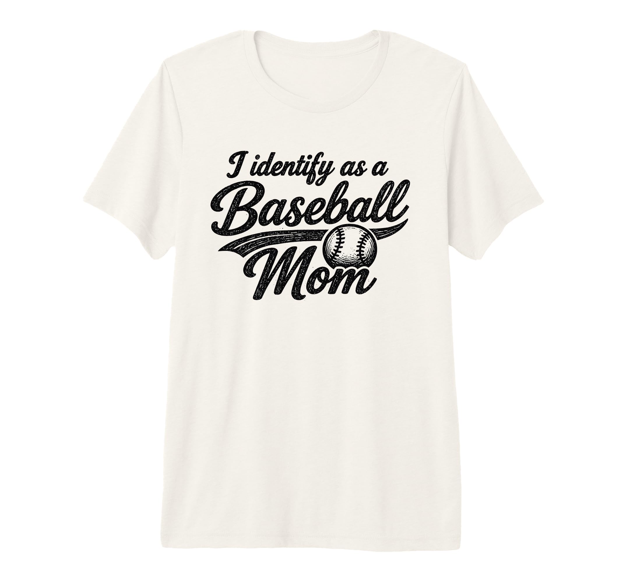 I Identify As Baseball Mom Funny T-Shirt - Casual Everyday Wear Men Women - T-Shirt, Sweatshirt, Hoodie
