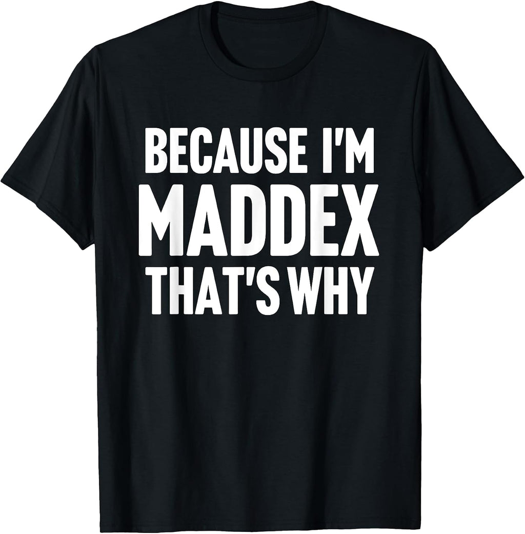 Maddex First Name Family Birthday Gift Ideas - Adult & Kids T-Shirts, Sweatshirts & Hoodies apparel design preview 1