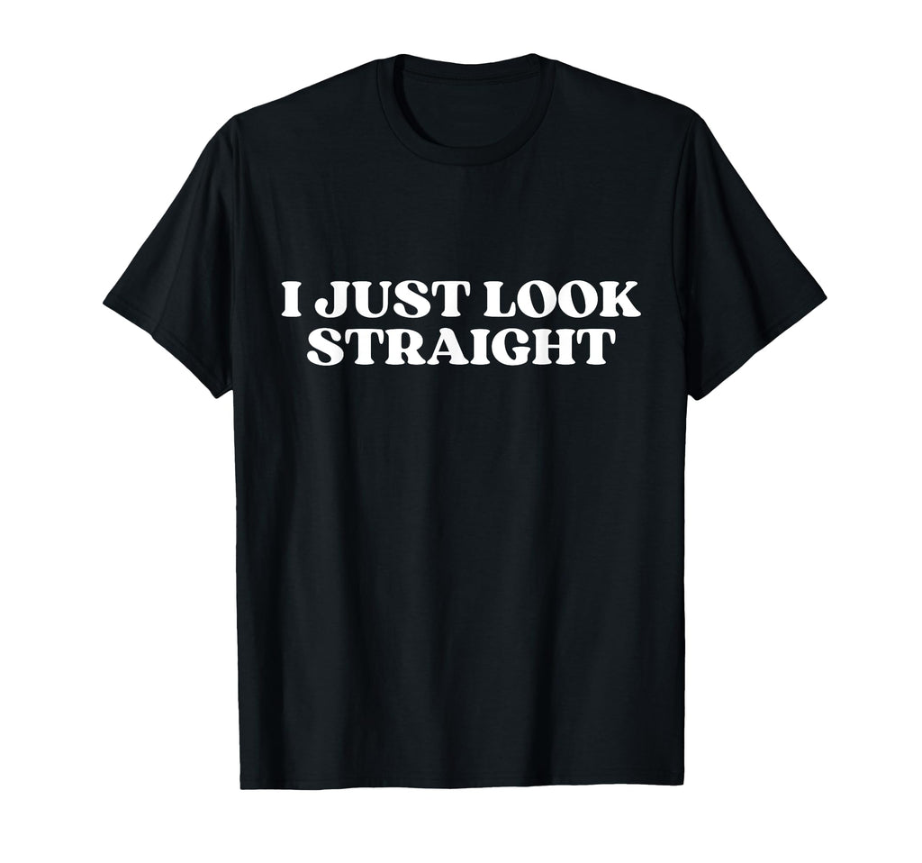 I Just Straight Y2K Aesthetic T-Shirt - Fun Novelty Design Unisex - T-Shirt, Sweatshirt, Hoodie