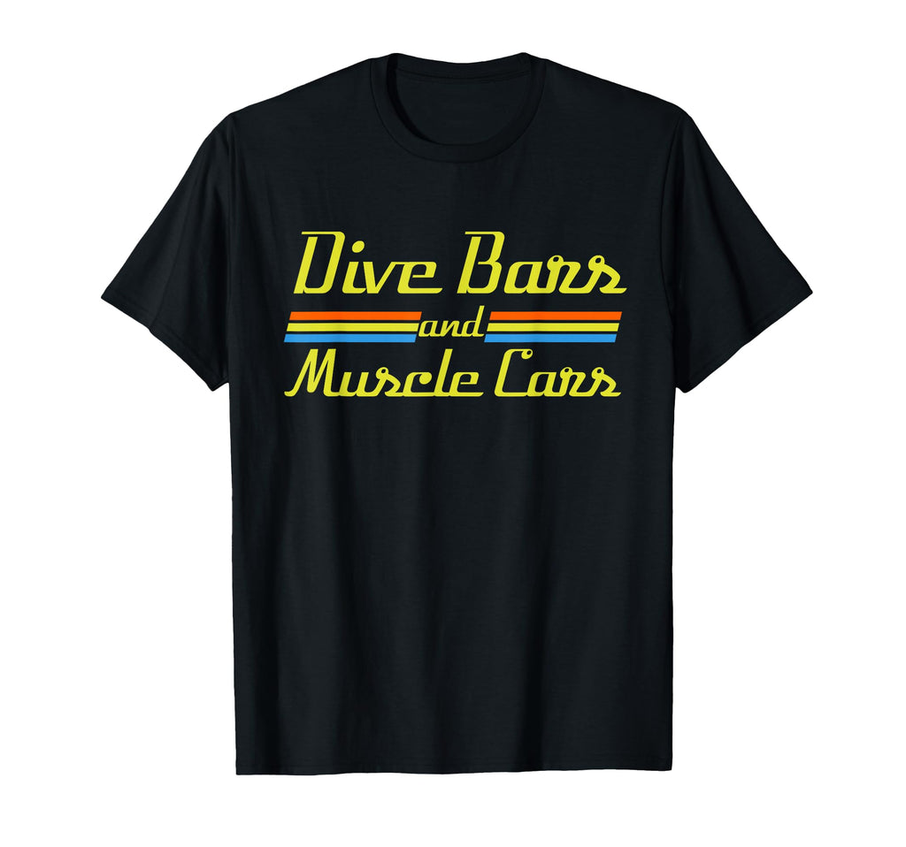 Dive Bars And Muscle Cars 70S Inspired T-Shirt - Aesthetic Graphic Unisex - T-Shirt, Sweatshirt, Hoodie