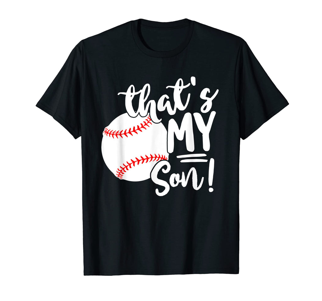 Thats My Son Baseball Lovers Players T-Shirt - Custom Art Print Unisex - T-Shirt, Sweatshirt, Hoodie