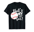 Thats My Son Baseball Lovers Players T-Shirt - Custom Art Print Unisex - T-Shirt, Sweatshirt, Hoodie