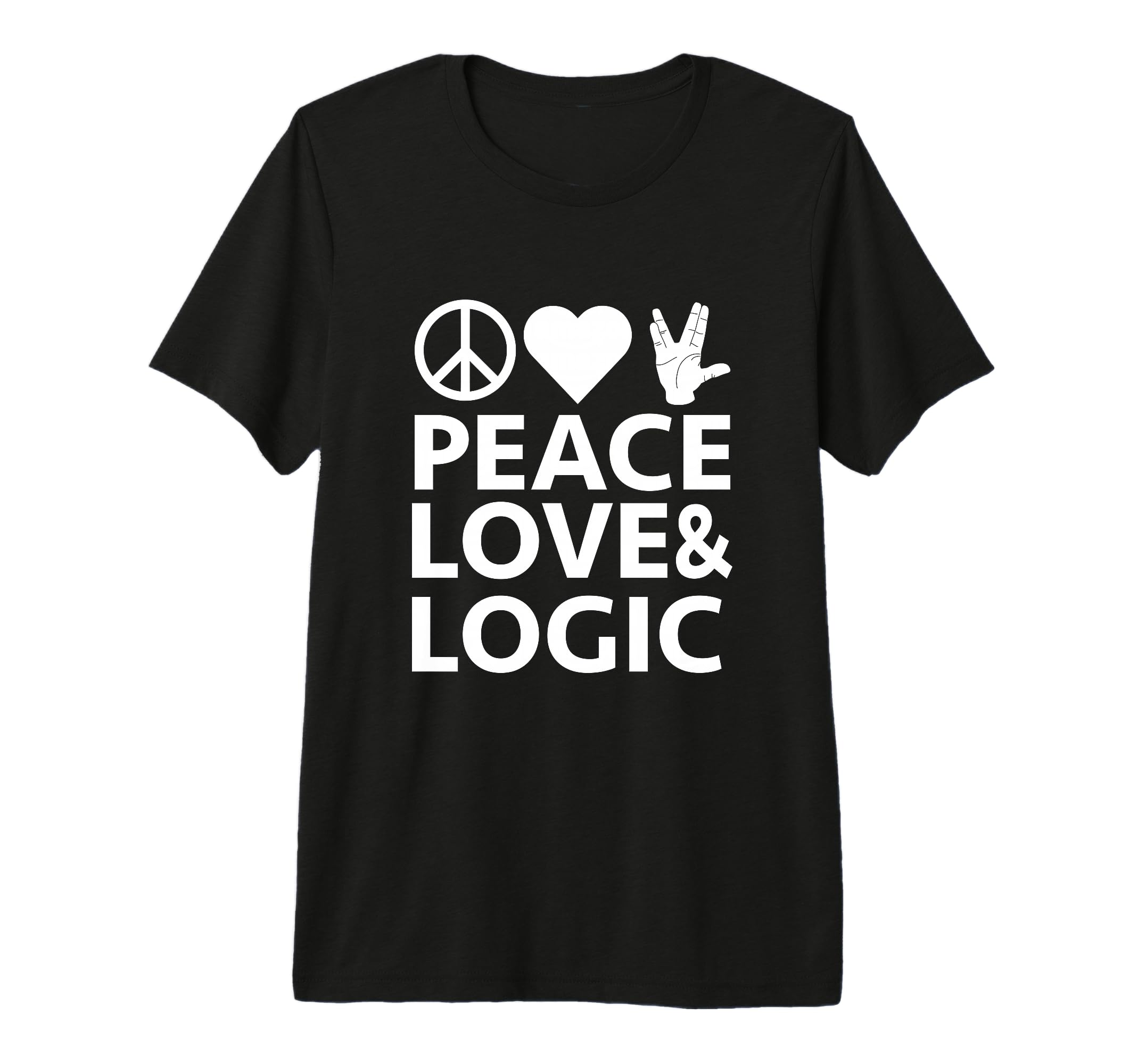 Peace Love Logic T-Shirt - Casual Everyday Wear Men Women - T-Shirt, Sweatshirt, Hoodie