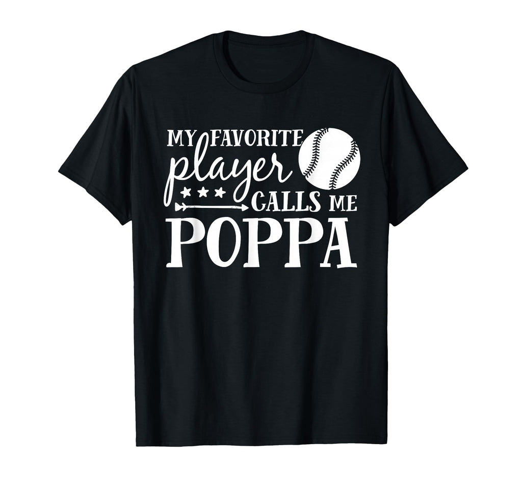 My Favorite Player Calls Me Poppa T-Shirt - Novelty Apparel Unisex - T-Shirt, Sweatshirt, Hoodie
