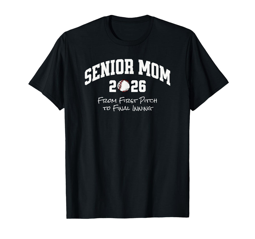 Baseball Senior Mom 2026 From First T-Shirt - Fun Novelty Design Unisex - T-Shirt, Sweatshirt, Hoodie