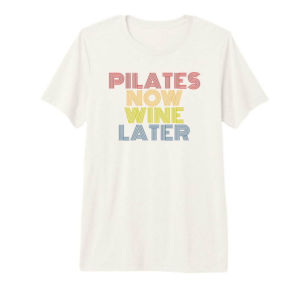 Pilates Now Wine Later Funny Pilates T-Shirt - Streetwear Style Men Women - T-Shirt, Sweatshirt, Hoodie