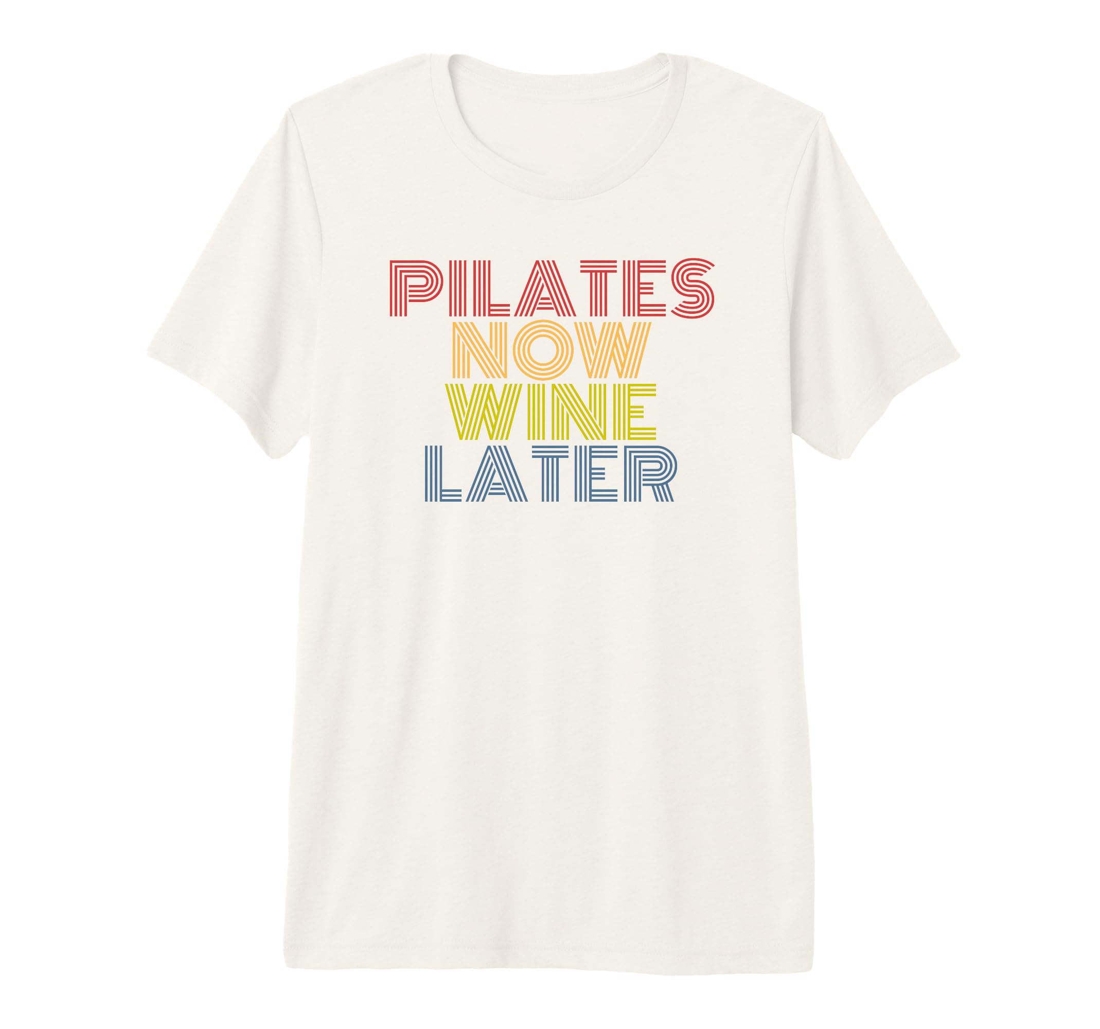 Pilates Now Wine Later Funny Pilates T-Shirt - Streetwear Style Men Women - T-Shirt, Sweatshirt, Hoodie