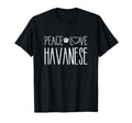 Peace Love Havanese Havanese T-Shirt - Fun Novelty Design Men Women - T-Shirt, Sweatshirt, Hoodie