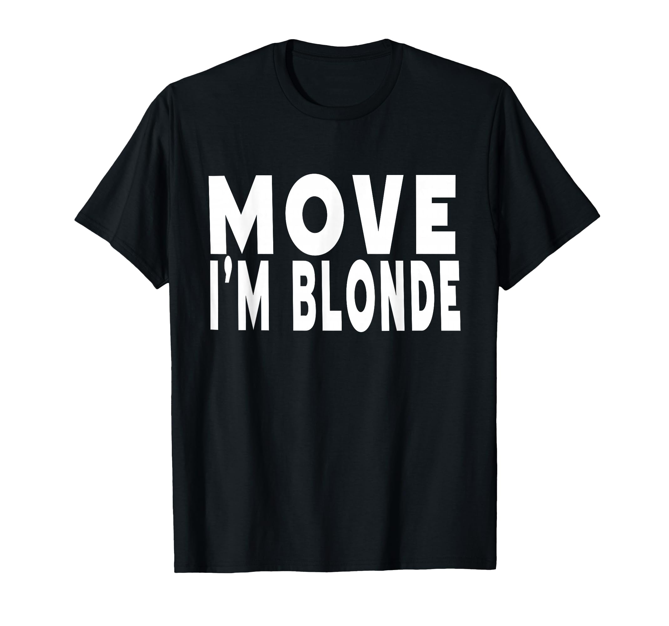 Move Im Blonde Funny Blonde Y2K T-Shirt - Unique Graphic for Adults - T-Shirt, Sweatshirt, Hoodie