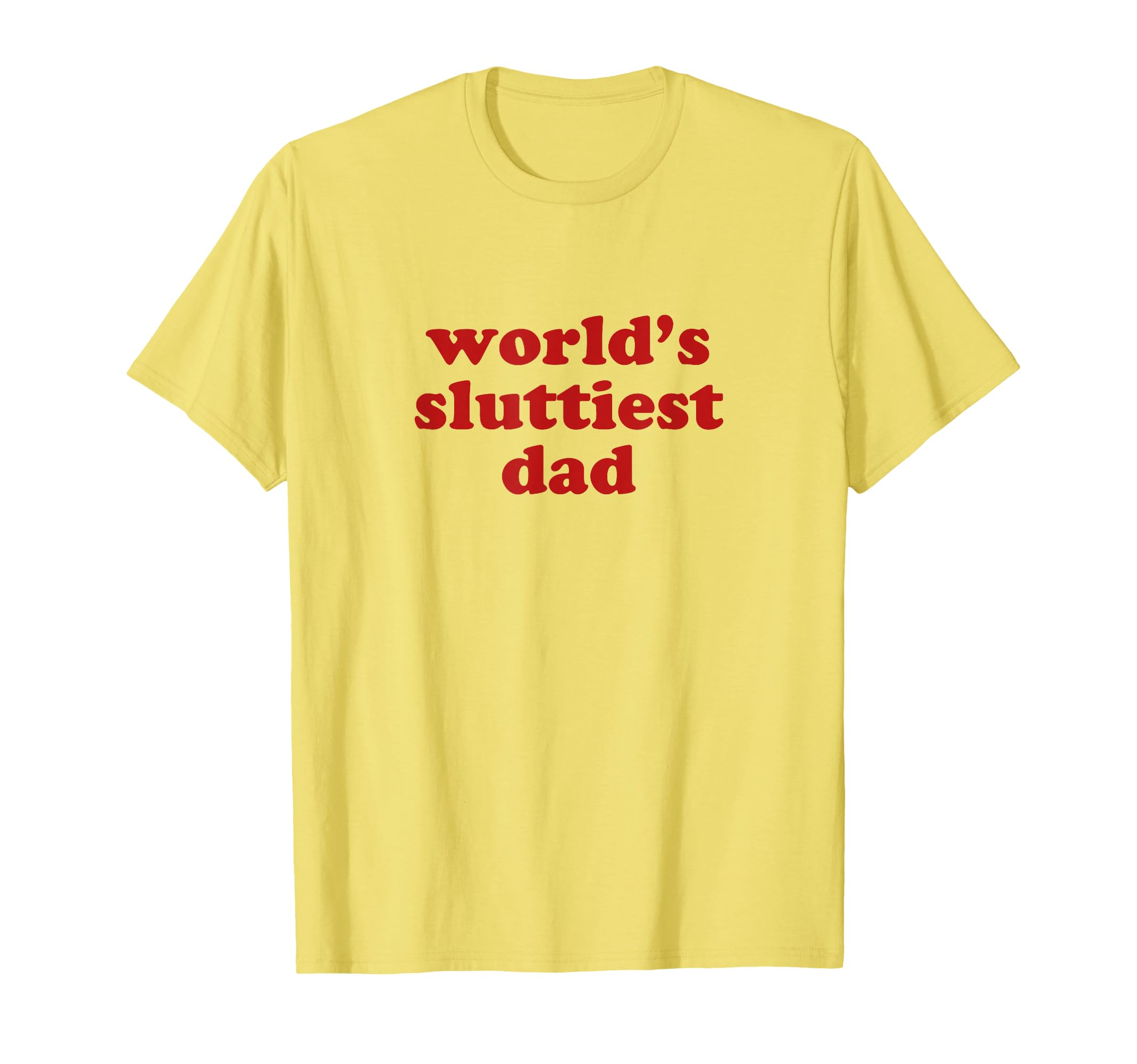 Worlds Sluttiest Dad Y2K Aesthetic T-Shirt - Aesthetic Graphic for Adults - T-Shirt, Sweatshirt, Hoodie