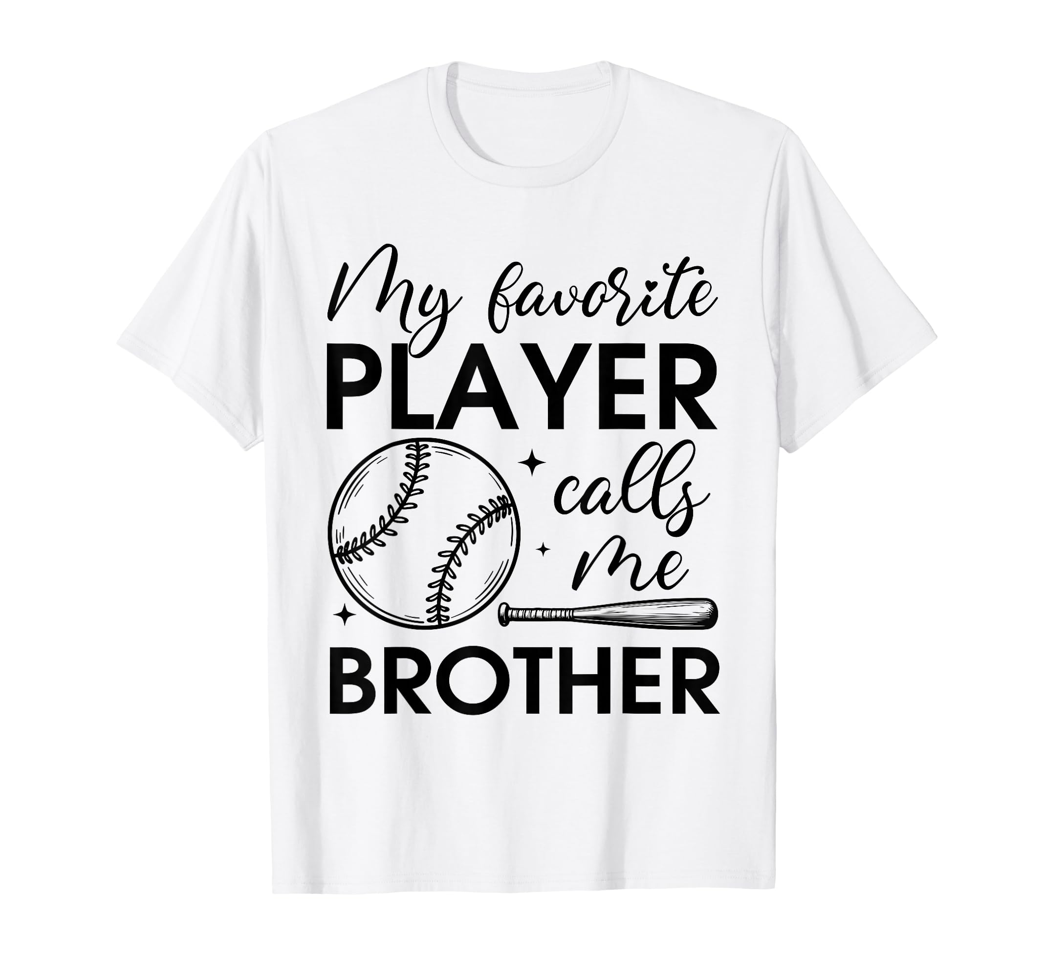 My Favorite Player Calls Me Brother T-Shirt - Graphic Print Men Women - T-Shirt, Sweatshirt, Hoodie