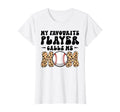 My Favorite Player Calls Me Mom T-Shirt - Trendy Graphic for Adults - T-Shirt, Sweatshirt, Hoodie