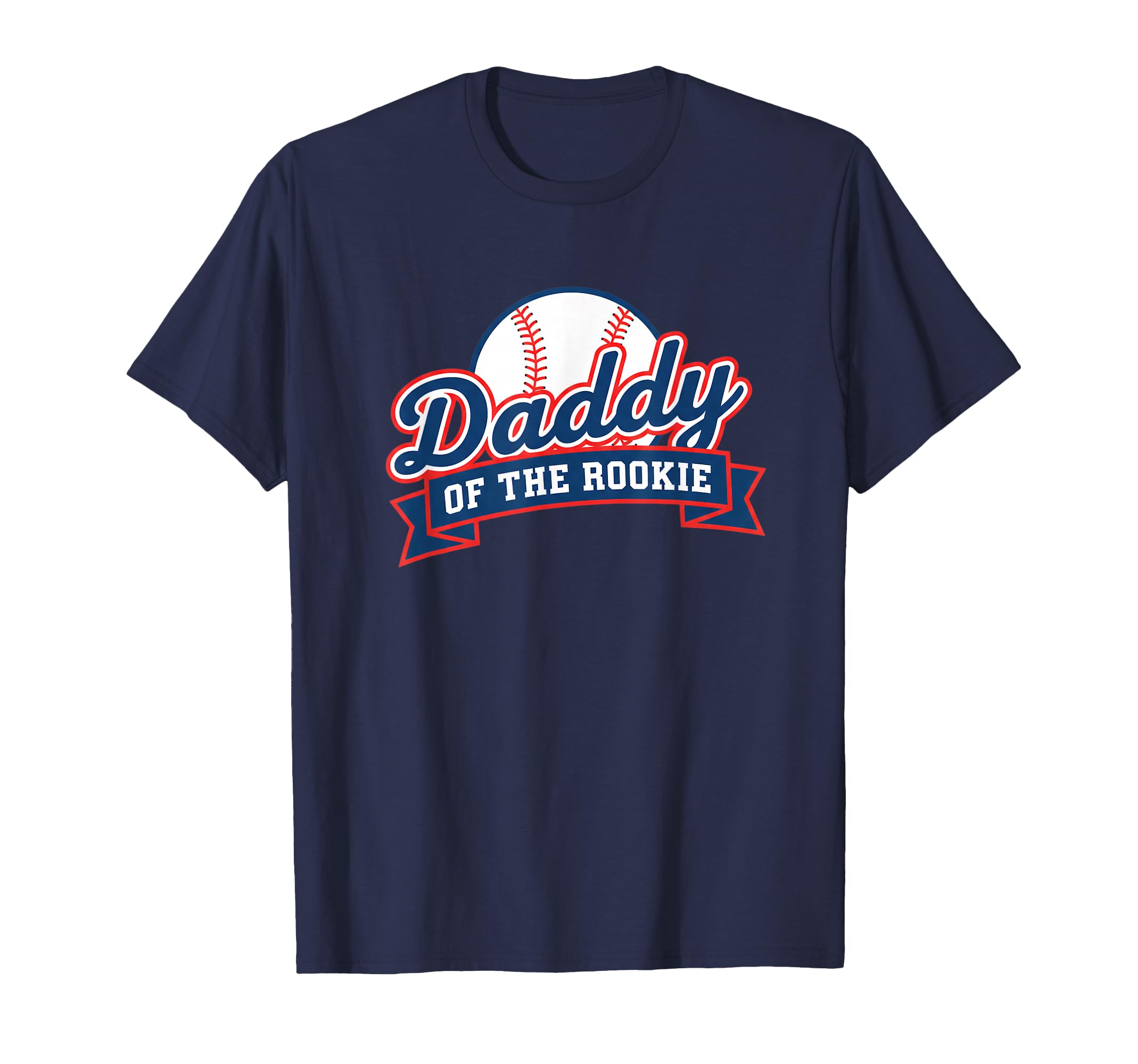 Dad Daddy Rookie Baseball T-Shirt - Fun Novelty Design Unisex - T-Shirt, Sweatshirt, Hoodie