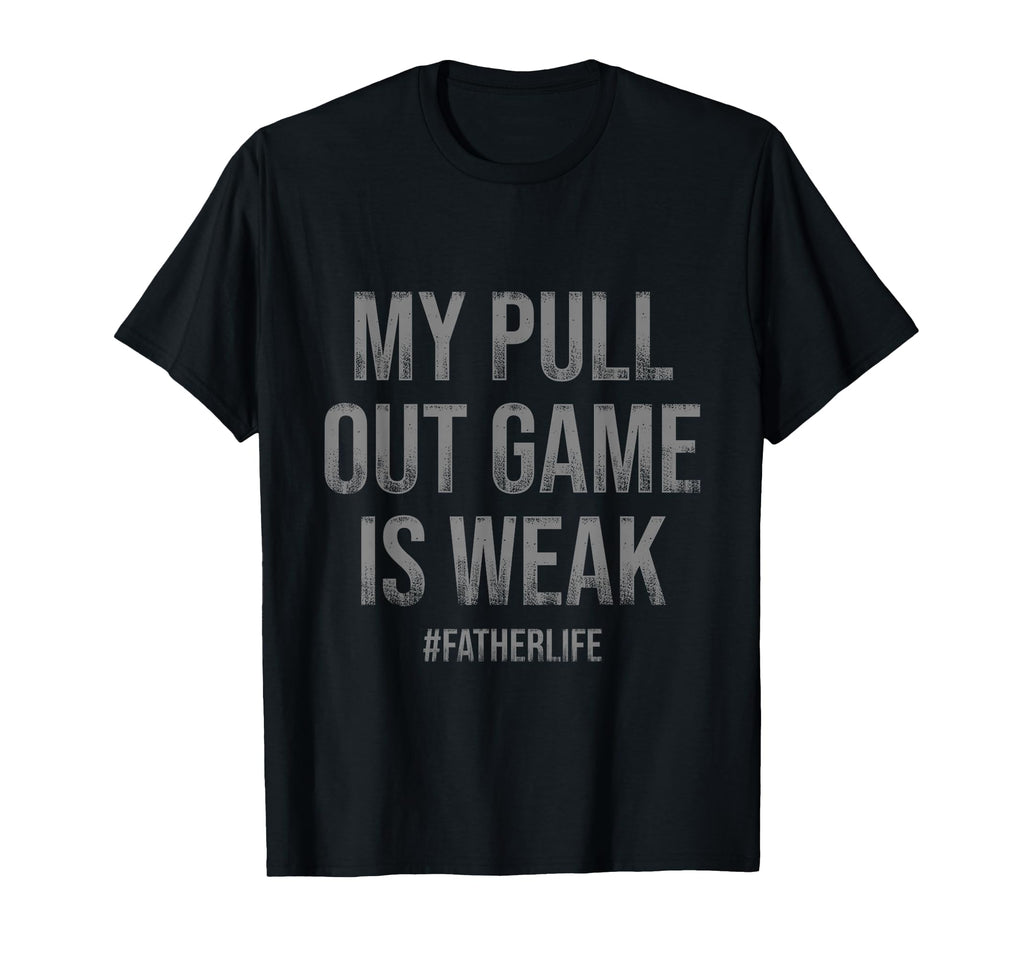 All Tees My Pull Out Game Is Weak Sweatshirt - Minimalist Print Men Women - T-Shirt, Sweatshirt, Hoodie