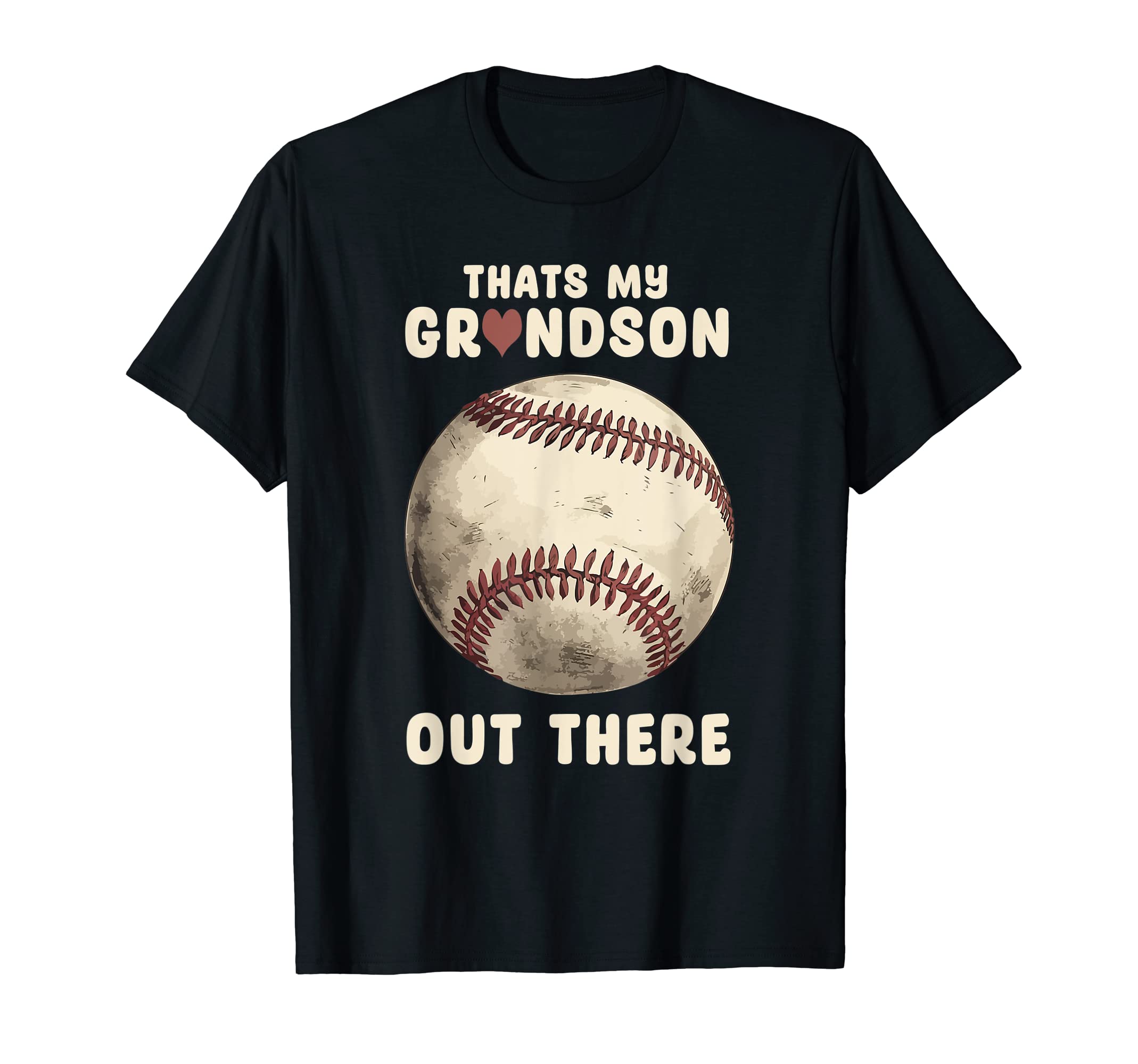 Thats My Grandson Out There Baseball T-Shirt - Fun Novelty Design Unisex - T-Shirt, Sweatshirt, Hoodie