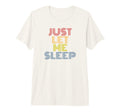 Ust Let Me Sleep Funny 70S Typography T-Shirt - Fun Novelty Design Unisex - T-Shirt, Sweatshirt, Hoodie