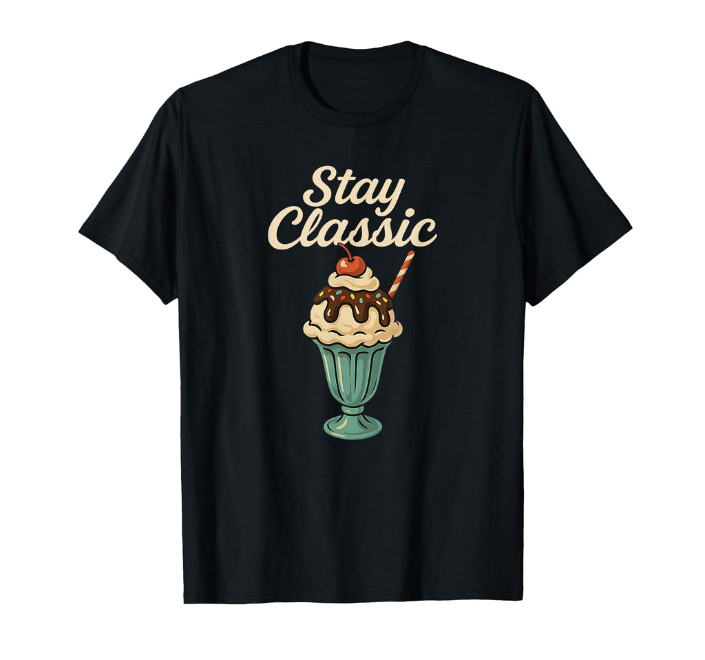 Stay Ice Cream Sundae T-Shirt - Fun Novelty Design Men Women - T-Shirt, Sweatshirt, Hoodie
