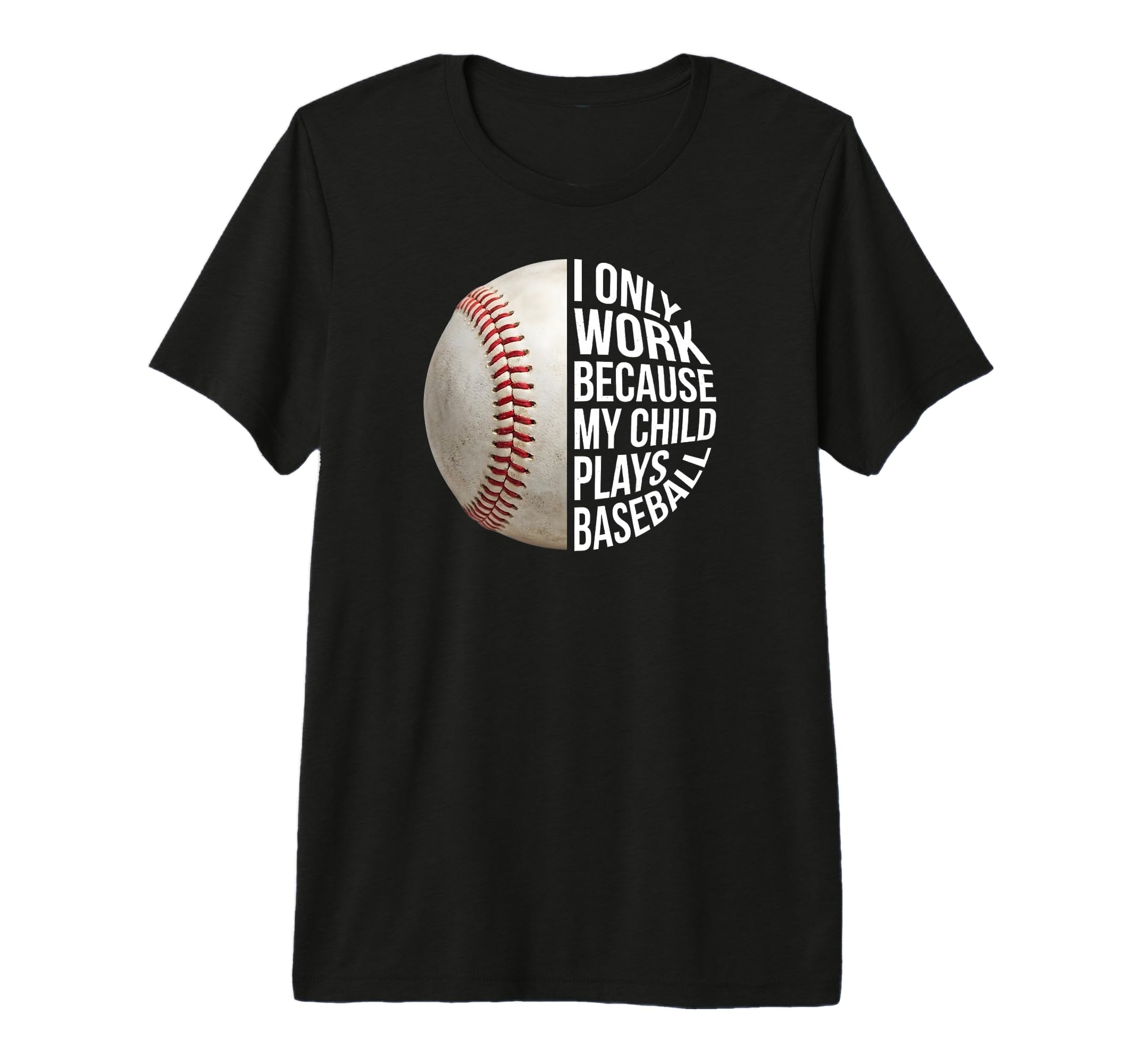 Baseball Mom I Work Because My Child T-Shirt - Minimalist Print for Adults - T-Shirt, Sweatshirt, Hoodie