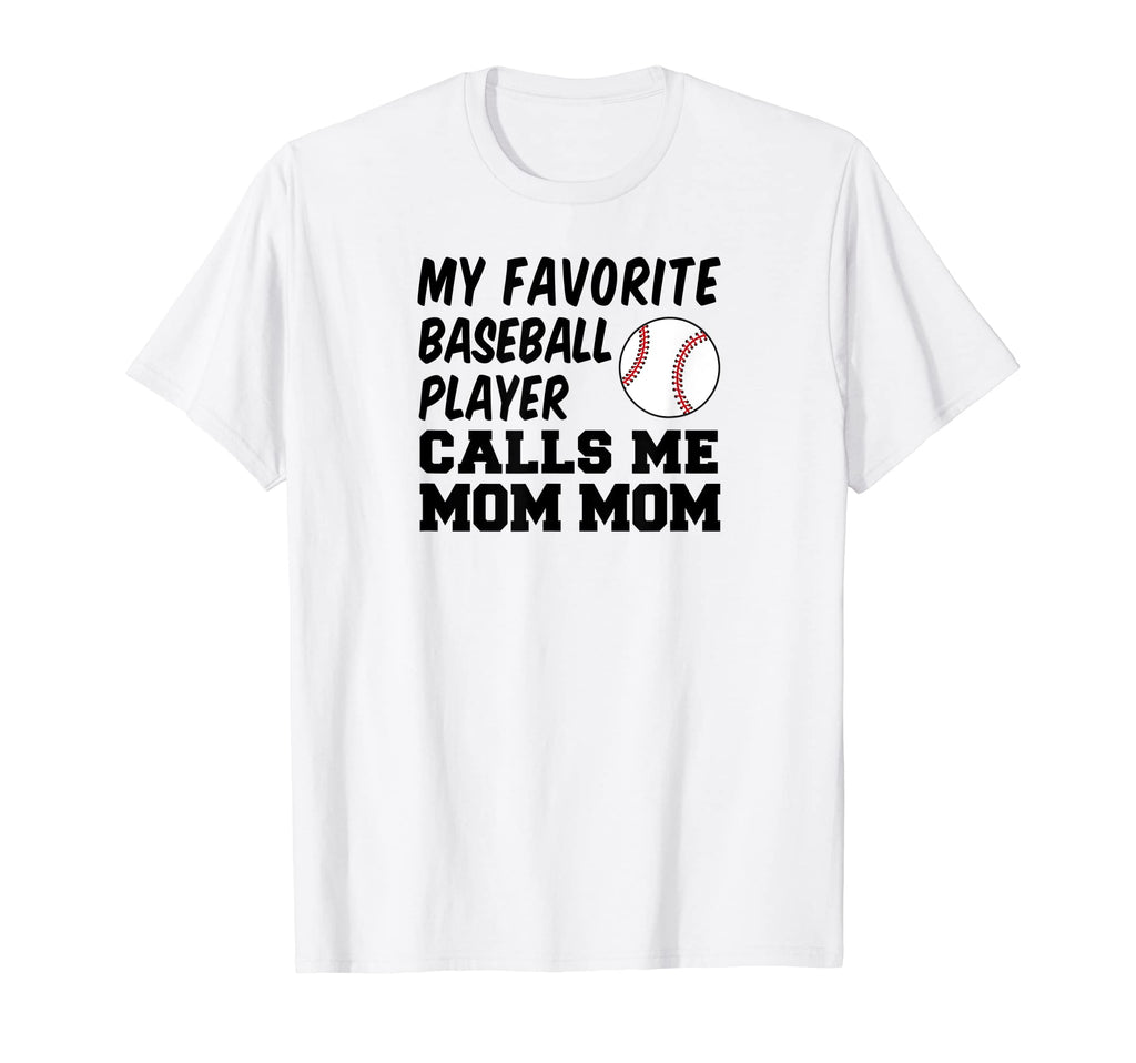 My Favorite Baseball Player Calls Me T-Shirt - Streetwear Style Men Women - T-Shirt, Sweatshirt, Hoodie