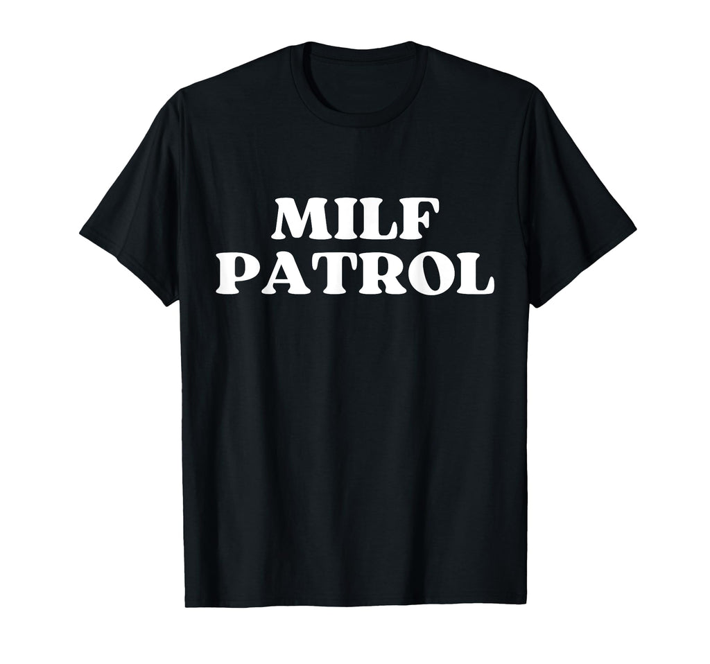 Milf Patrol Y2K Aesthetic T-Shirt - Casual Everyday Wear Men Women - T-Shirt, Sweatshirt, Hoodie