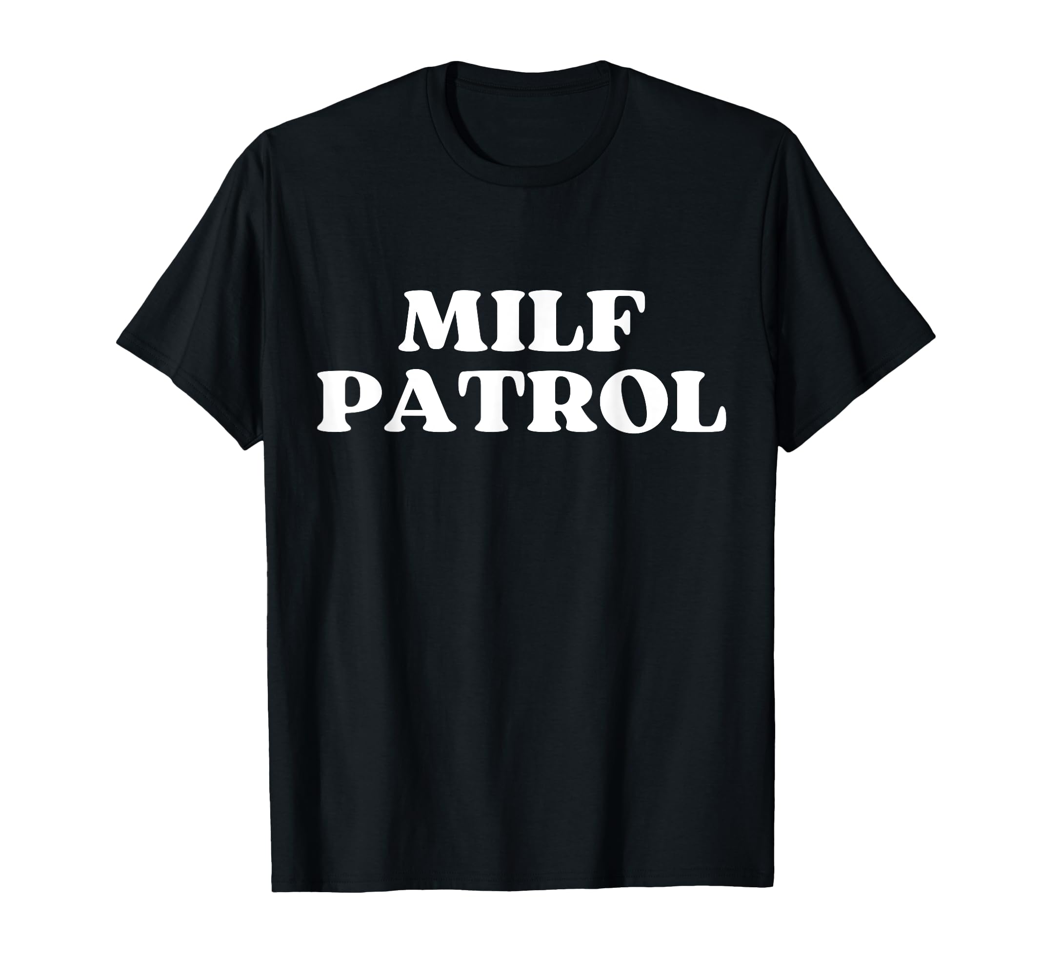 Milf Patrol Y2K Aesthetic T-Shirt - Casual Everyday Wear Men Women - T-Shirt, Sweatshirt, Hoodie