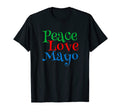 Peace Love Mayo Mayonnaise Lover Gift T-Shirt - Custom Art Print Unisex - T-Shirt, Sweatshirt, Hoodie
