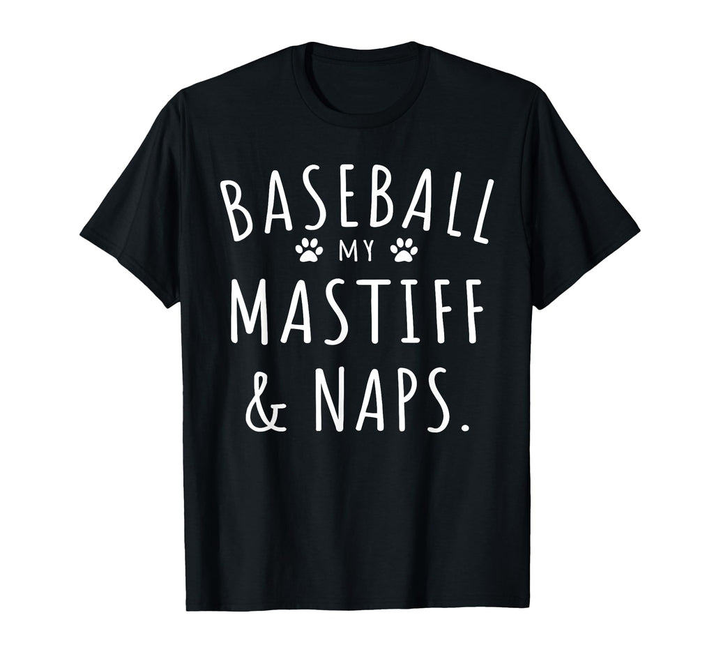 Baseball My Mastiff Naps Funny T-Shirt - Fun Novelty Design for Adults - T-Shirt, Sweatshirt, Hoodie