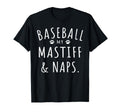 Baseball My Mastiff Naps Funny T-Shirt - Fun Novelty Design for Adults - T-Shirt, Sweatshirt, Hoodie