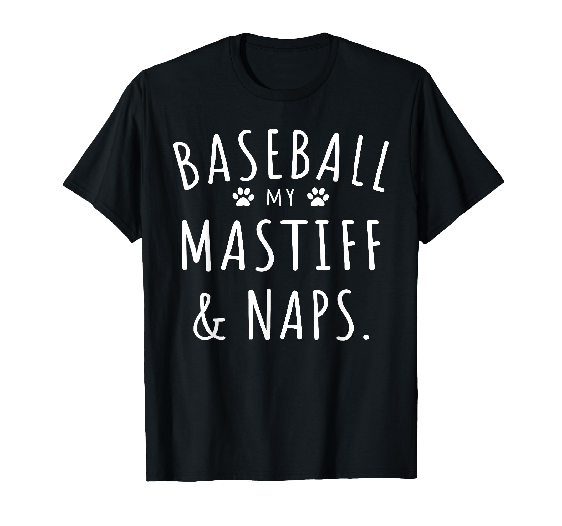 Baseball My Mastiff Naps Funny T-Shirt - Fun Novelty Design for Adults - T-Shirt, Sweatshirt, Hoodie