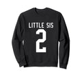 Number 2 Little Sis Biggest Fan Sweatshirt - Minimalist Print Men Women - T-Shirt, Sweatshirt, Hoodie