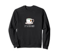 Its Tea Kawaii 90S Aesthetic Sweatshirt - Fun Novelty Design Men Women - T-Shirt, Sweatshirt, Hoodie
