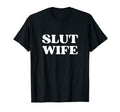 Slut Wife Y2K Aesthetic T-Shirt - Casual Everyday Wear for Adults - T-Shirt, Sweatshirt, Hoodie