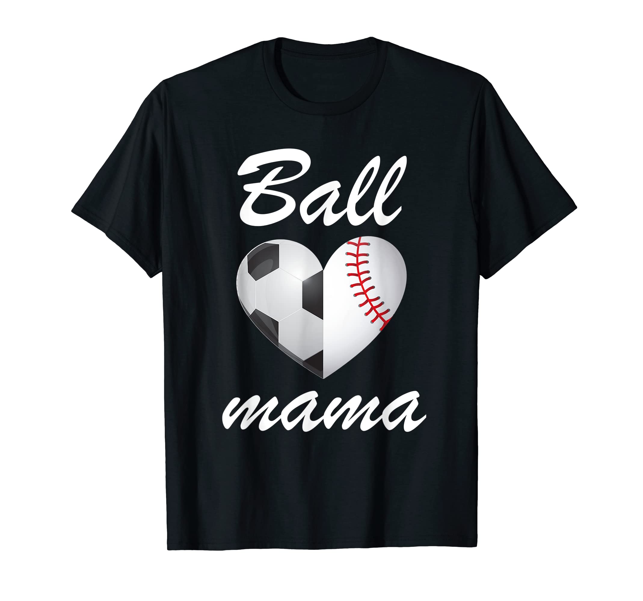 Ball Mama Funny Soccer And Baseball T-Shirt - Fun Novelty Design Unisex - T-Shirt, Sweatshirt, Hoodie