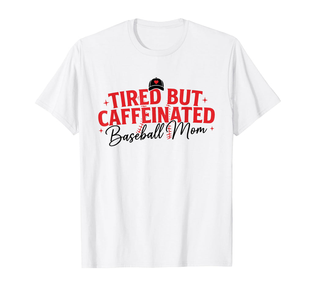 Trendy Tired Baseball Mom Funny Mom T-Shirt - Novelty Apparel Unisex - T-Shirt, Sweatshirt, Hoodie