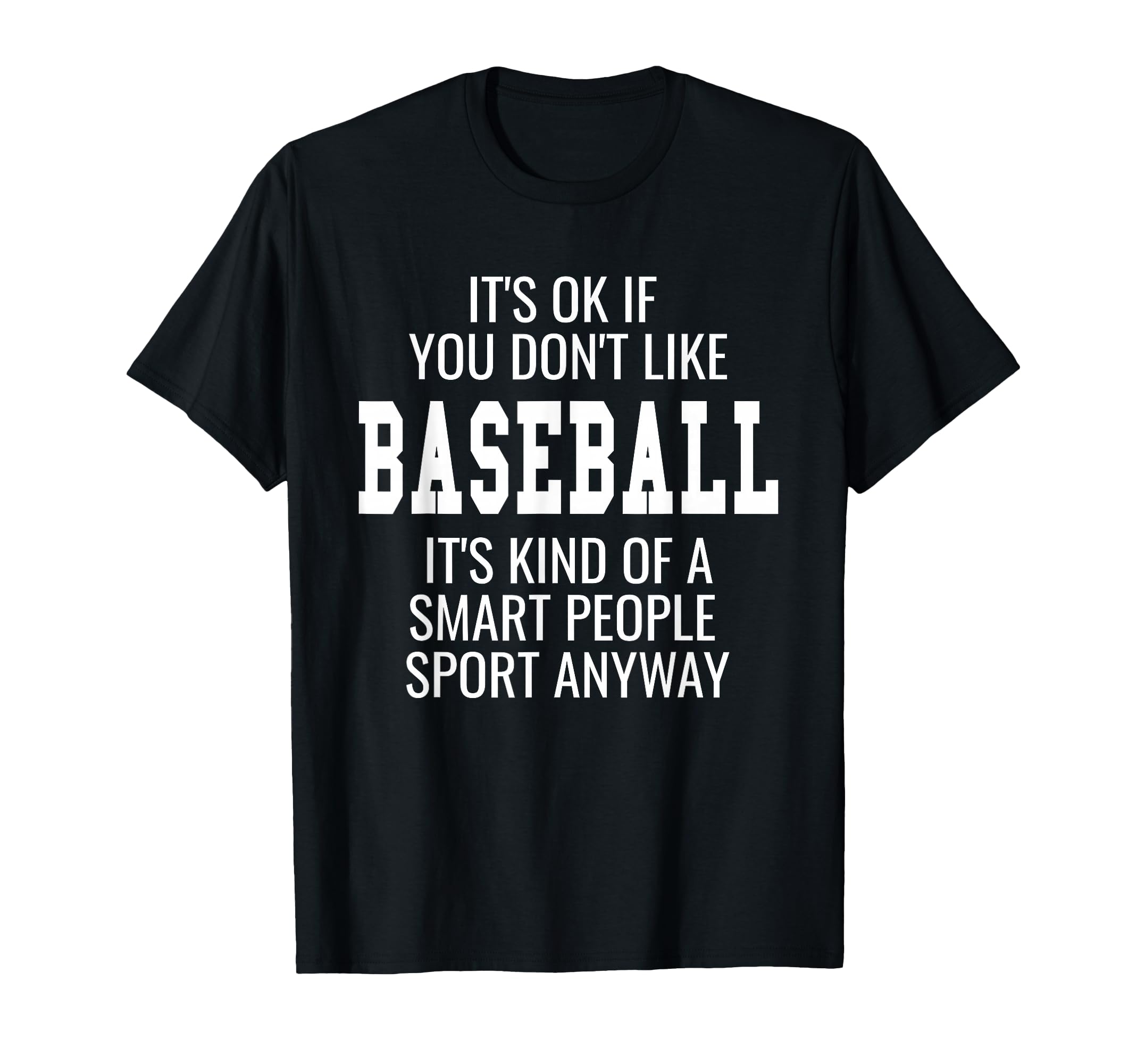 Funny Baseball Shirts Gift Sayings T-Shirt - Aesthetic Graphic Men Women - T-Shirt, Sweatshirt, Hoodie