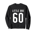 Number 60 Little Bro Biggest Fan Sweatshirt - Graphic Print for Adults - T-Shirt, Sweatshirt, Hoodie