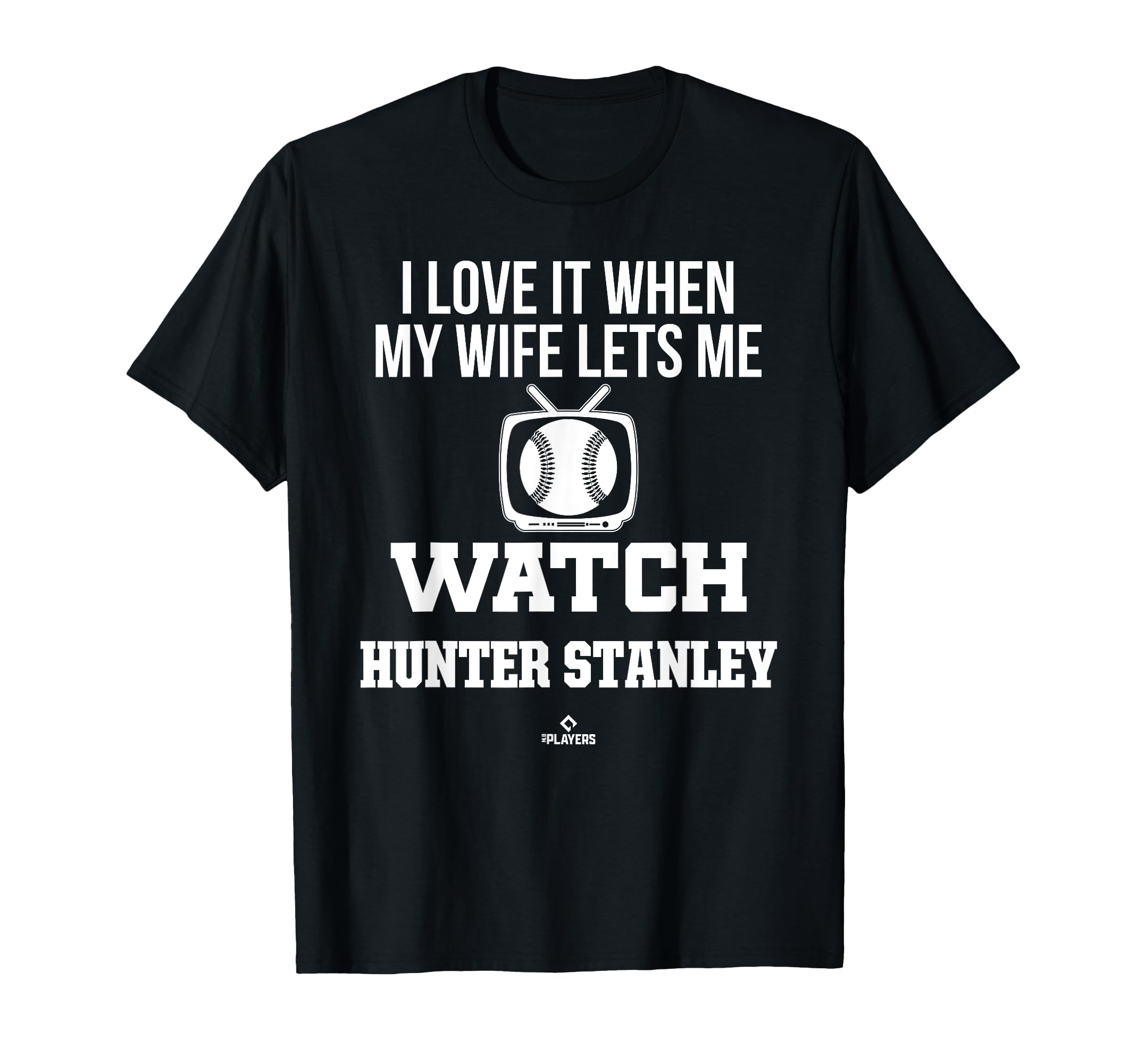 My Wife Lets Me Watch Hunter Stanley T-Shirt - Graphic Print for Adults - T-Shirt, Sweatshirt, Hoodie