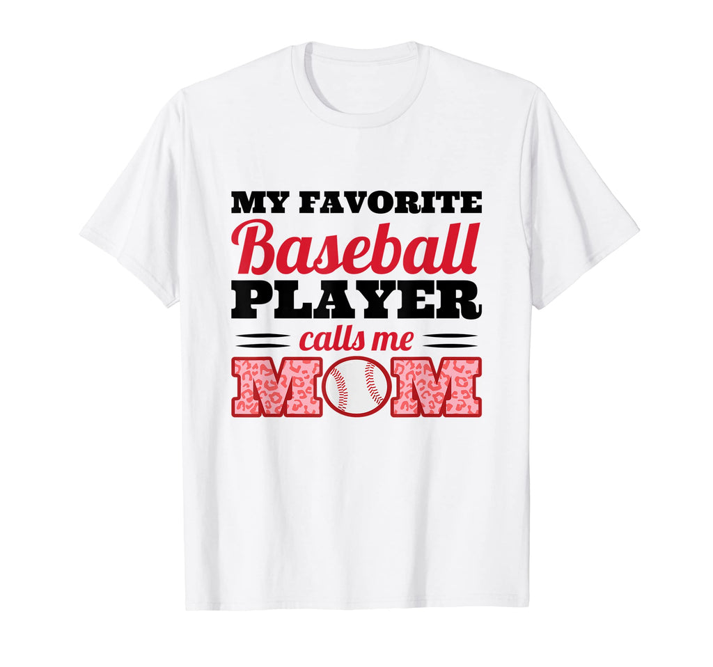 My Favorite Baseball Player Calls Me Mom T-Shirt - Trendy Graphic Men Women - T-Shirt, Sweatshirt, Hoodie