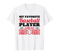 My Favorite Baseball Player Calls Me Mom T-Shirt - Trendy Graphic Men Women - T-Shirt, Sweatshirt, Hoodie