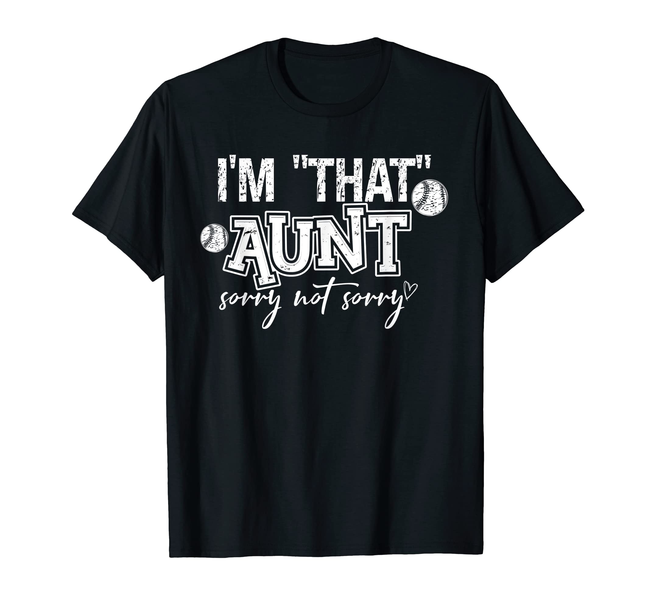 Baseball Aunt Im That Aunt Sorry Not T-Shirt - Fun Novelty Design Unisex - T-Shirt, Sweatshirt, Hoodie