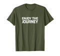 Enjoy Journey T-Shirt - Unique Graphic Men Women - T-Shirt, Sweatshirt, Hoodie